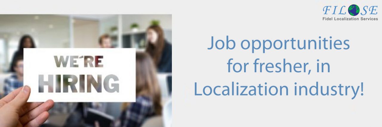 Job for fresher – in Localization industry! - Filose News and Blogs