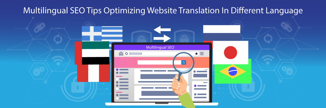 Multilingual SEO Tips – Optimizing Websites Translated in Different Languages