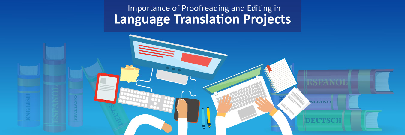 Importance of Proofreading and Editing in Language Translation Projects