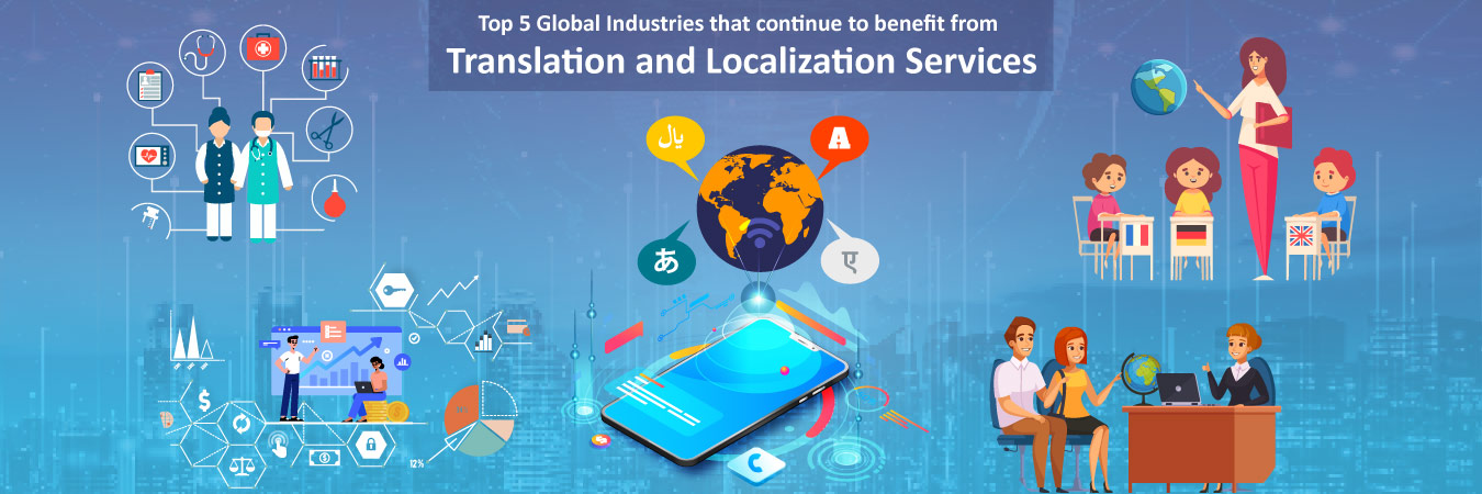 Top 5 Global Industries that continue to benefit from Translation and Localization Services