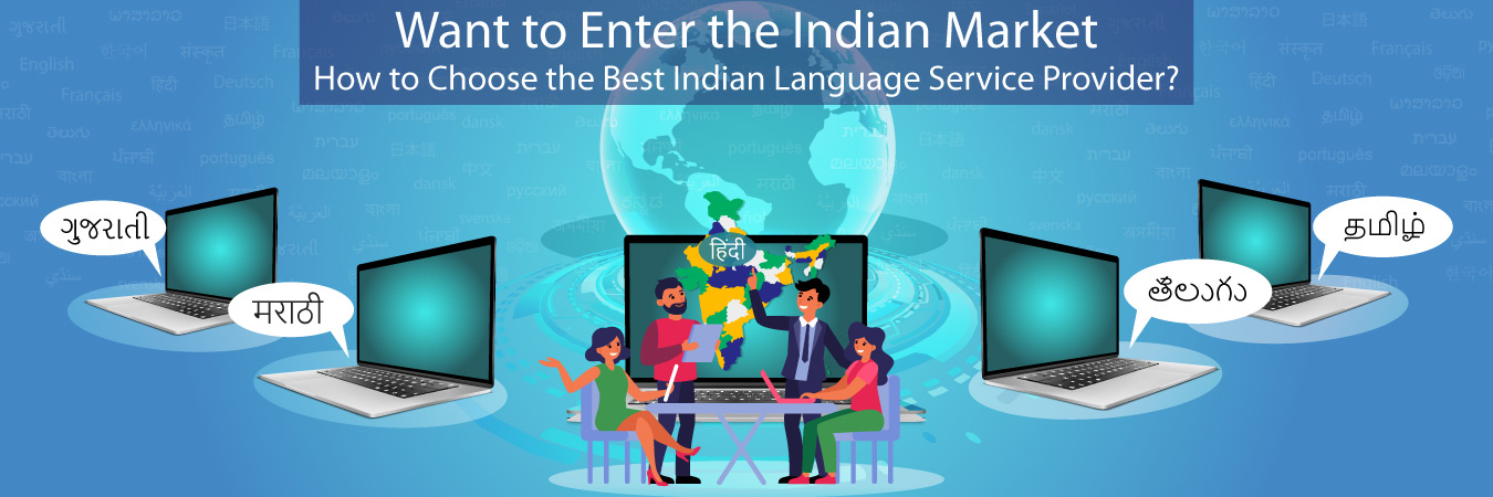 Want to Enter the Indian Market? – How to Choose the Best Indian Language Service Provider?