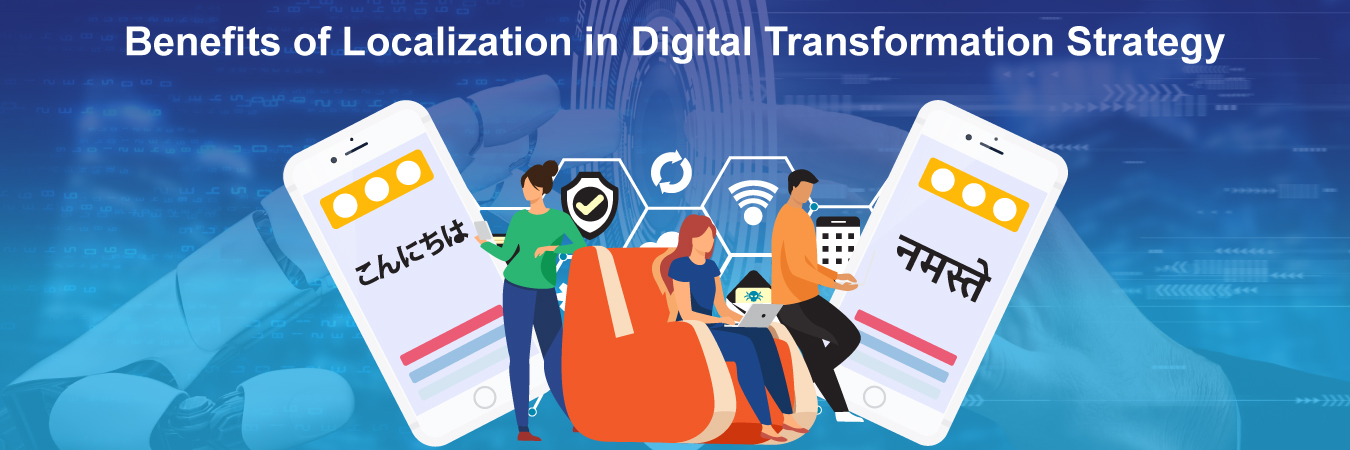 Benefits of Localization in Digital Transformation Strategy