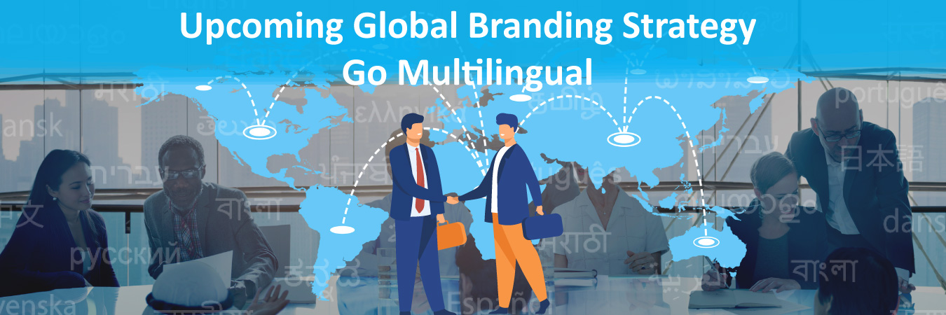 Global Branding Strategy – Going Multilingual by Adding Most Spoken Languages